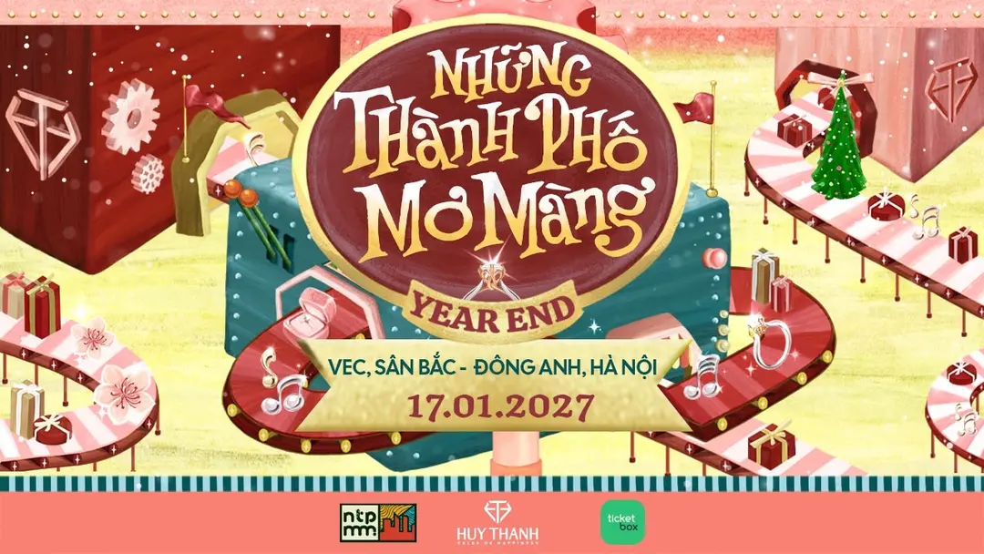[Hà Nội] Những Thành Phố Mơ Màng Year End 2026